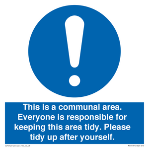 This is a communal area. Everyone is responsible for keeping this area tidy. 